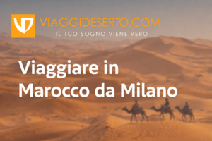 Viaggiare in Marocco da Milano