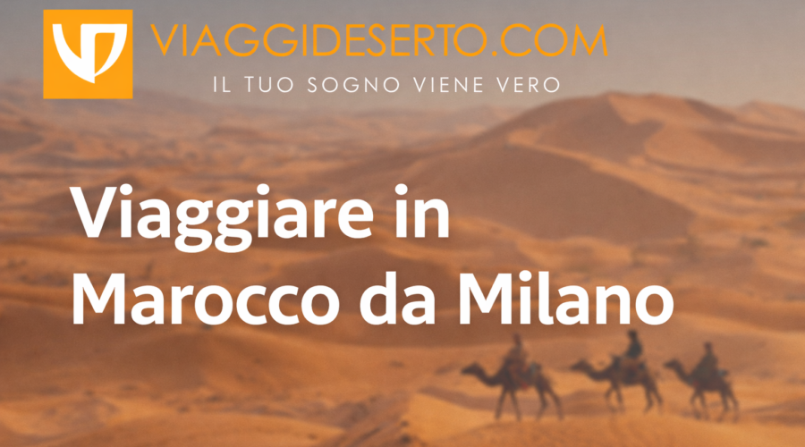 Viaggiare in Marocco da Milano