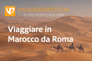 Viaggiare in Marocco da Roma